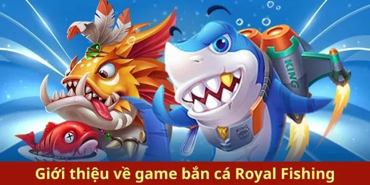 Chinh Phục Đại Dương Với Bắn Cá Royal Fishing Tại VN88 Ngay Hôm Nay